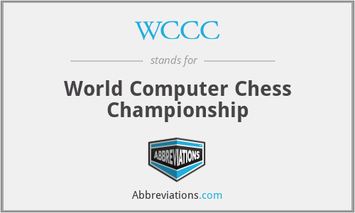 WCCC - World Computer Chess Championship