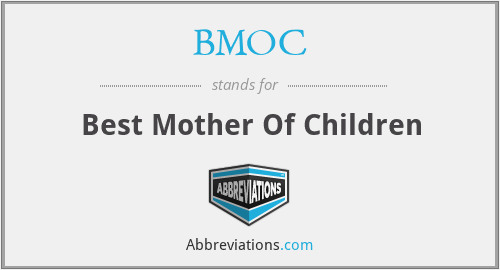 BMOC - Best Mother Of Children