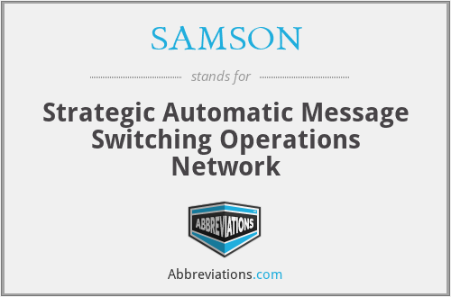 SAMSON - Strategic Automatic Message Switching Operations Network