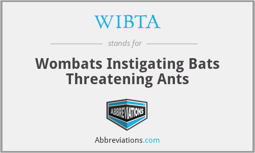 WIBTA - Wombats Instigating Bats Threatening Ants