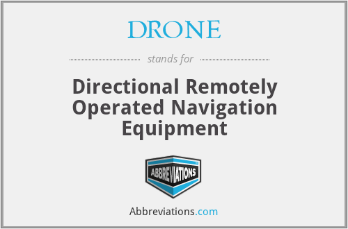 DRONE - Directional Remotely Operated Navigation Equipment