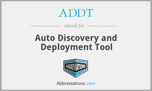 ADDT - Auto Discovery and Deployment Tool