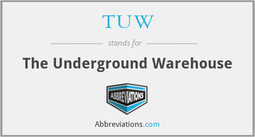 TUW - The Underground Warehouse