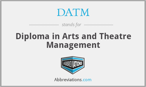 DATM - Diploma in Arts and Theatre Management