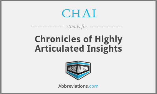 CHAI - Chronicles of Highly Articulated Insights