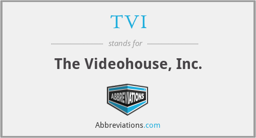 TVI - The Videohouse, Inc.