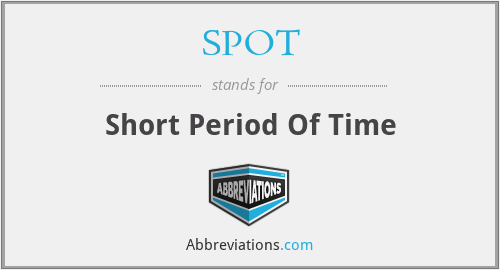 SPOT - Short Period Of Time
