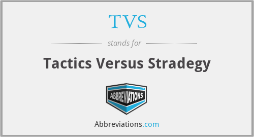 TVS - Tactics Versus Stradegy