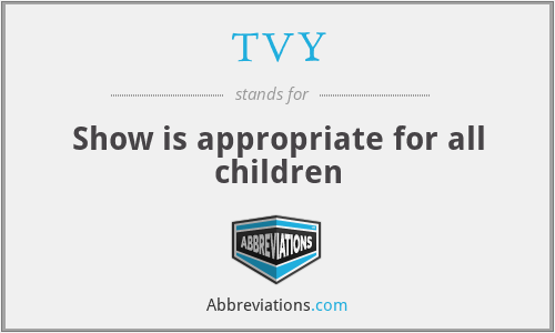TVY - Show is appropriate for all children