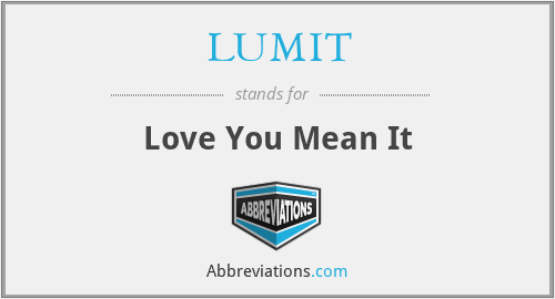 LUMIT - Love You Mean It