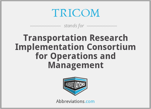 TRICOM - Transportation Research Implementation Consortium for Operations and Management