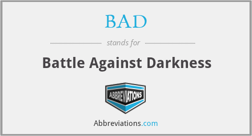 BAD - Battle Against Darkness