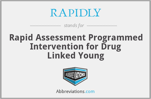 RAPIDLY - Rapid Assessment Programmed Intervention for Drug Linked Young