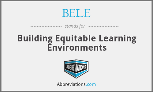 BELE - Building Equitable Learning Environments