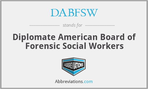 DABFSW - Diplomate American Board of Forensic Social Workers