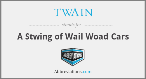TWAIN - A Stwing of Wail Woad Cars