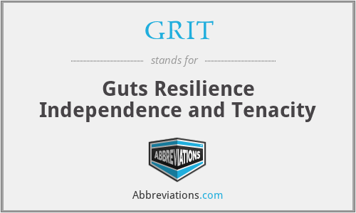 GRIT - Guts Resilience Independence and Tenacity