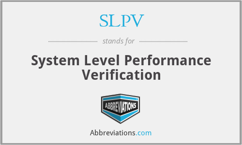SLPV - System Level Performance Verification