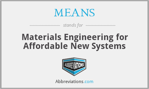 MEANS - Materials Engineering for Affordable New Systems
