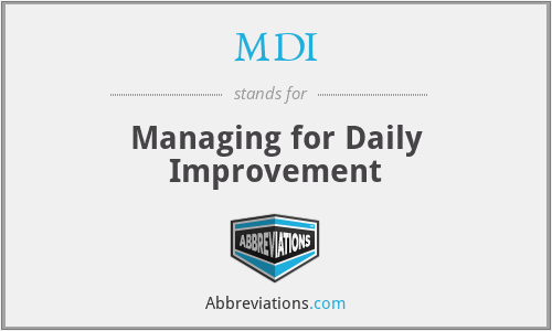 MDI - Managing for Daily Improvement