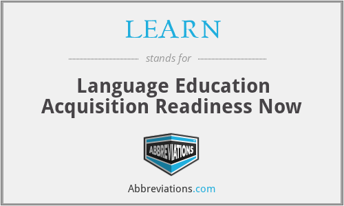 LEARN - Language Education Acquisition Readiness Now