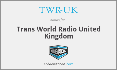 TWR-UK - Trans World Radio United Kingdom