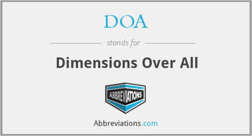 DOA - Dimensions Over All