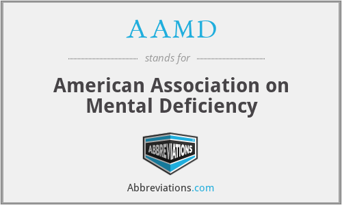 AAMD - American Association on Mental Deficiency