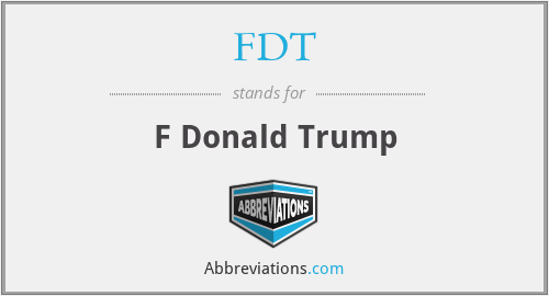 FDT - F Donald Trump