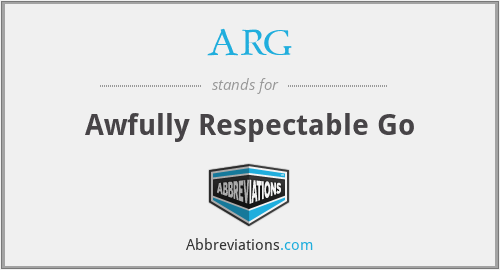 ARG - Awfully Respectable Go