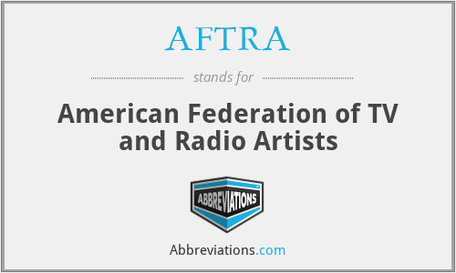 AFTRA - American Federation of TV and Radio Artists