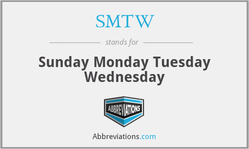 SMTW - Sunday Monday Tuesday Wednesday