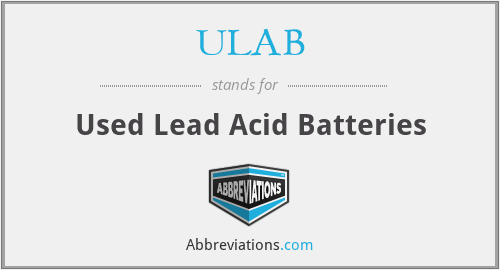 ULAB - Used Lead Acid Batteries