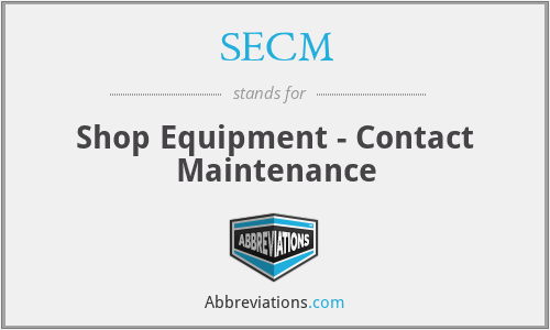 SECM - Shop Equipment - Contact Maintenance