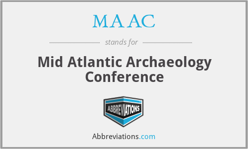 MAAC - Mid Atlantic Archaeology Conference