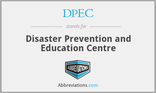 DPEC - Disaster Prevention and Education Centre