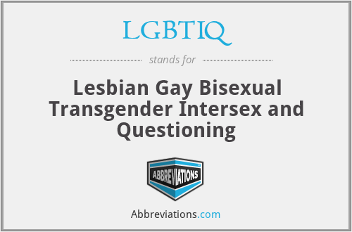 LGBTIQ - Lesbian Gay Bisexual Transgender Intersex and Questioning