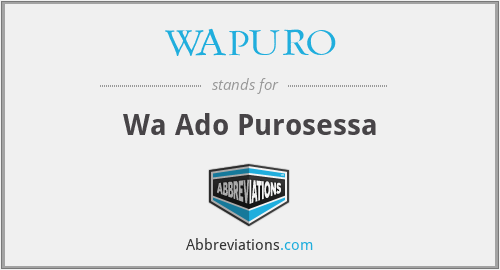 WAPURO - Wa Ado Purosessa