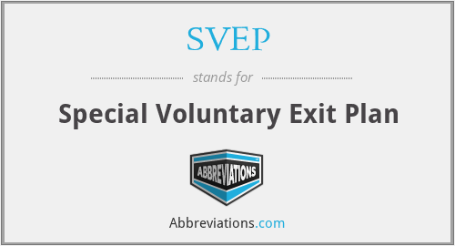 SVEP - Special Voluntary Exit Plan