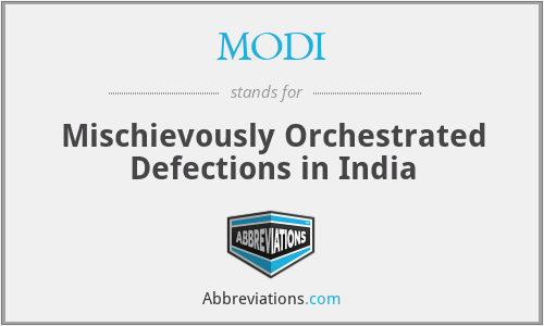 MODI - Mischievously Orchestrated Defections in India