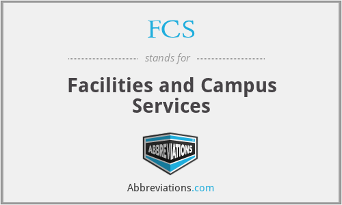 FCS - Facilities and Campus Services
