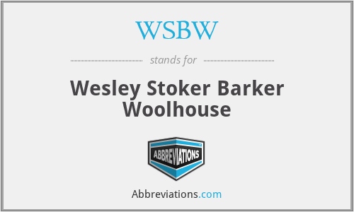 WSBW - Wesley Stoker Barker Woolhouse