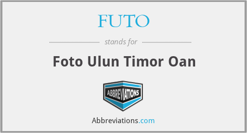 FUTO - Foto Ulun Timor Oan