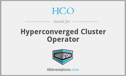 HCO - Hyperconverged Cluster Operator