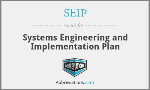 SEIP - Systems Engineering and Implementation Plan