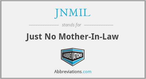 JNMIL - Just No Mother-In-Law