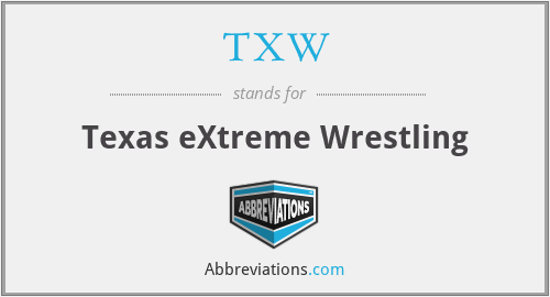 TXW - Texas eXtreme Wrestling