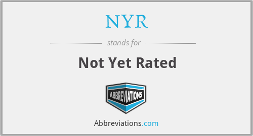 NYR - Not Yet Rated