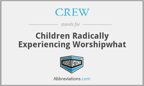 CREW - Children Radically Experiencing Worshipwhat