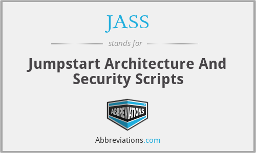 JASS - Jumpstart Architecture And Security Scripts